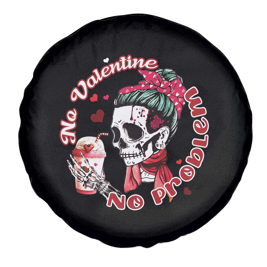 Single Skeleton Spare Tire Cover Messy Bun Skull No Valetine No Problem Anti Valentines TS02 Print Your Wear