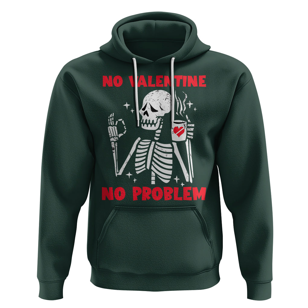 Funny Single Skeleton Hoodie No Valetine No Problem Anti Valentines Day TS02 Dark Forest Green Printyourwear