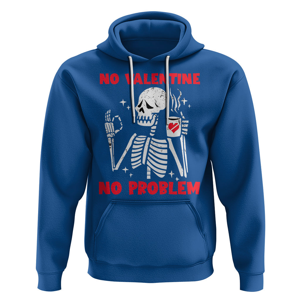Funny Single Skeleton Hoodie No Valetine No Problem Anti Valentines Day TS02 Royal Blue Printyourwear