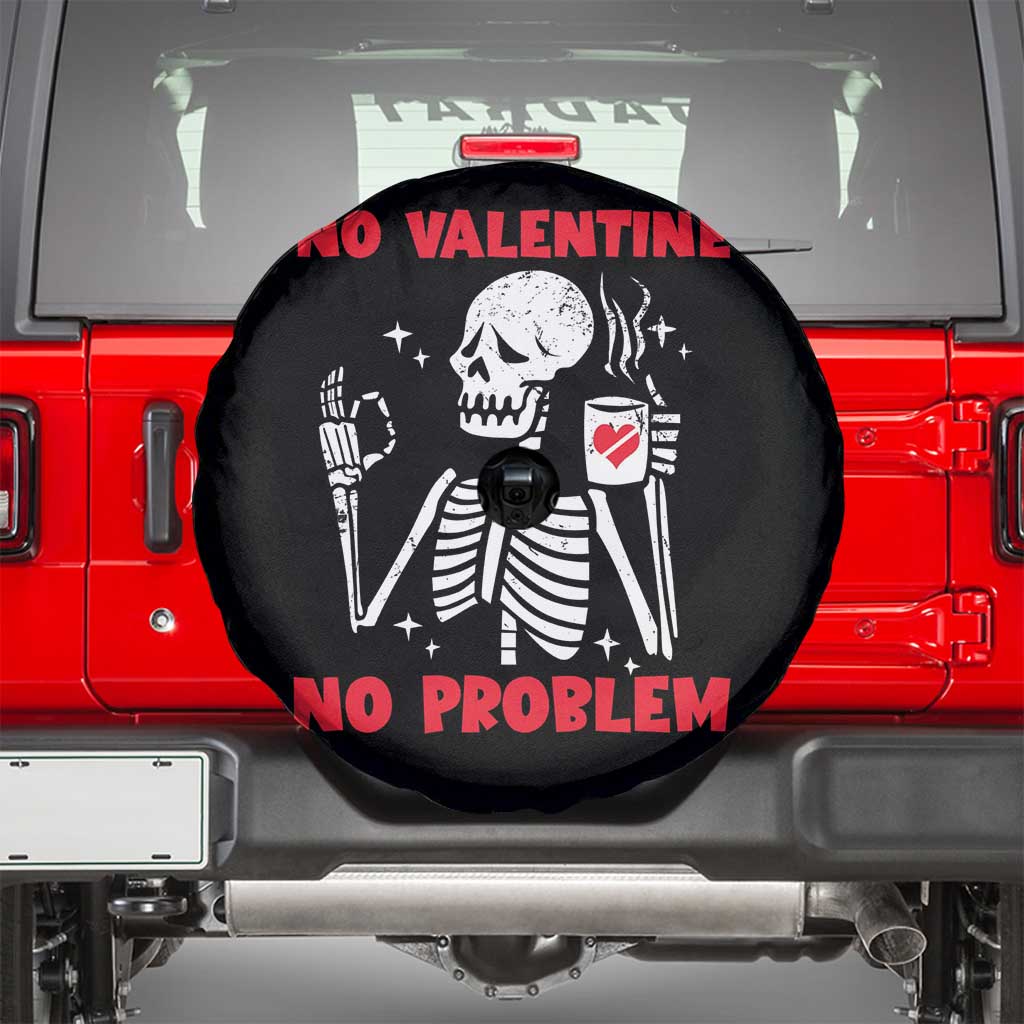 Single Skeleton Spare Tire Cover Skeleton No Valetine No Problem Funny Anti Valentines Day TS02 Black Print Your Wear