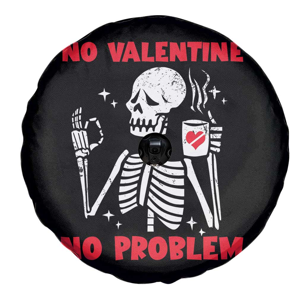 Single Skeleton Spare Tire Cover Skeleton No Valetine No Problem Funny Anti Valentines Day TS02 Print Your Wear