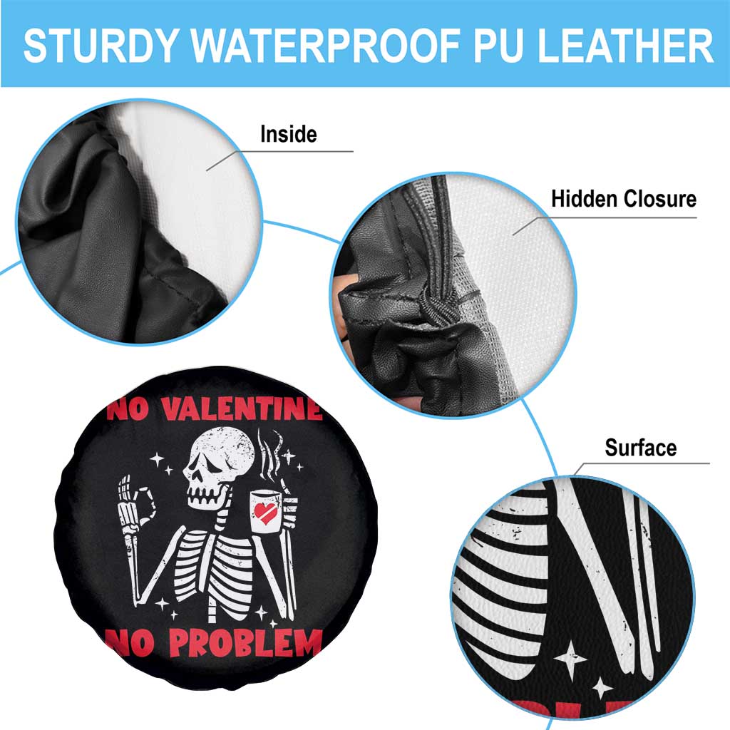 Single Skeleton Spare Tire Cover Skeleton No Valetine No Problem Funny Anti Valentines Day TS02 Print Your Wear