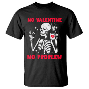 Funny Single Skeleton T Shirt No Valetine No Problem Anti Valentines Day TS02 Black Printyourwear