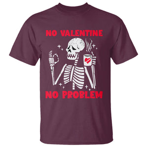 Funny Single Skeleton T Shirt No Valetine No Problem Anti Valentines Day TS02 Maroon Printyourwear