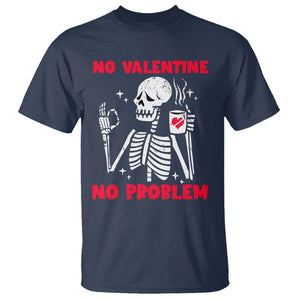 Funny Single Skeleton T Shirt No Valetine No Problem Anti Valentines Day TS02 Navy Printyourwear