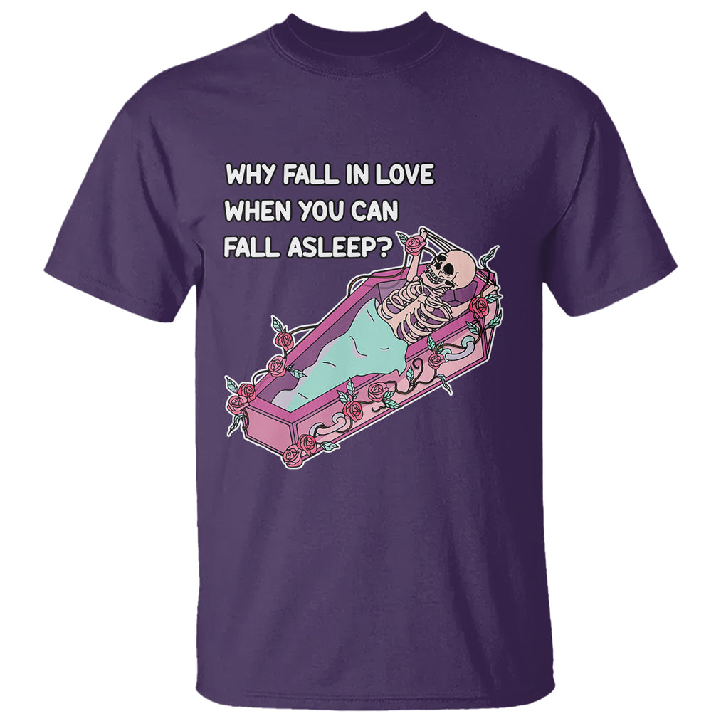 Funny Single Skeleton T Shirt Why Fall In Love When You Can Fall Asleep TS02 Purple Printyourwear