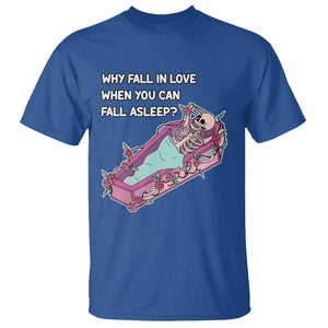Funny Single Skeleton T Shirt Why Fall In Love When You Can Fall Asleep TS02 Royal Blue Printyourwear