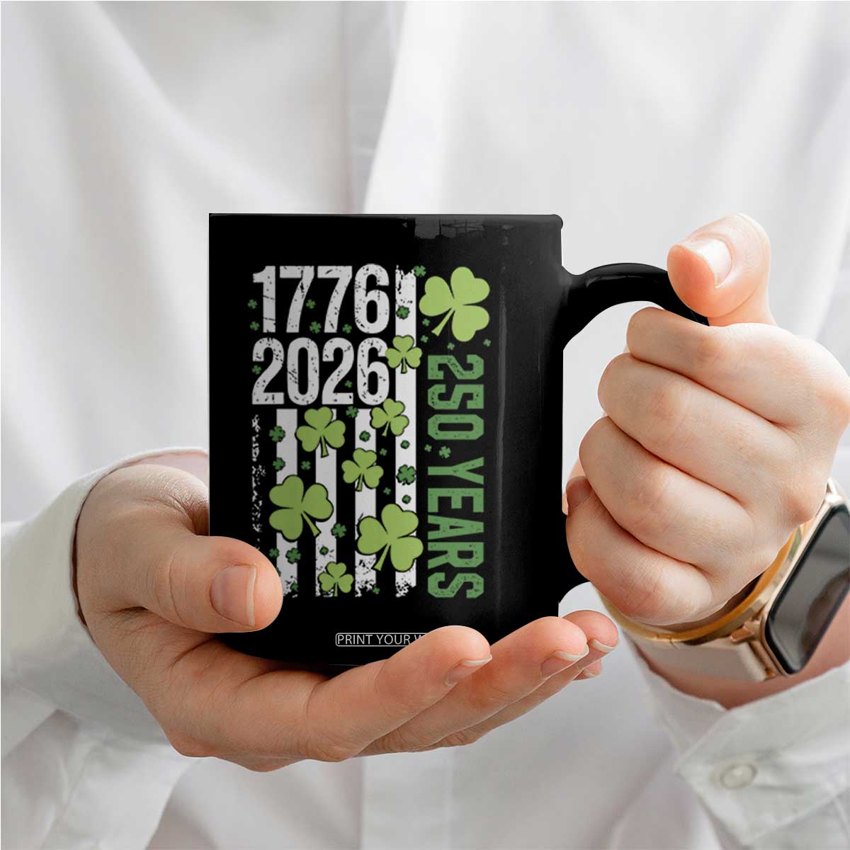 Irish American 250 Years 1776 2026 Patriotic Shamrock Coffee Mug St Patricks Day Ameria 250th Anniversary TS02 Print Your Wear