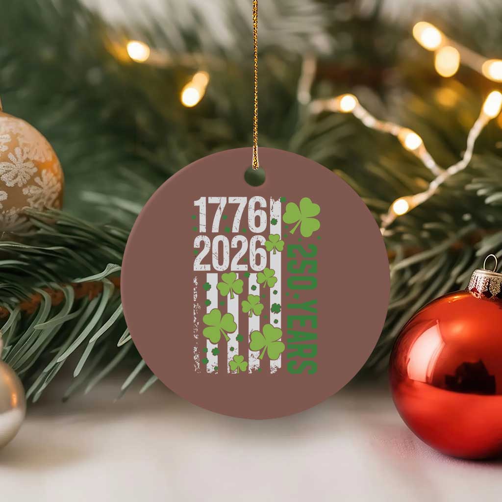 Irish American 250 Years 1776 2026 Patriotic Shamrock Ceramic Ornament St Patricks Day Ameria 250th Anniversary TS02 1pc Mocha Print Your Wear
