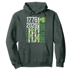 Irish American 250 Years 1776 2026 Patriotic Shamrock Hoodie St Patricks Day Ameria 250th Anniversary TS02 Dark Forest Green Print Your Wear