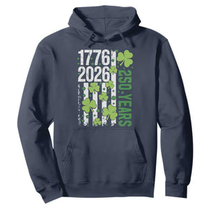 Irish American 250 Years 1776 2026 Patriotic Shamrock Hoodie St Patricks Day Ameria 250th Anniversary TS02 Navy Print Your Wear