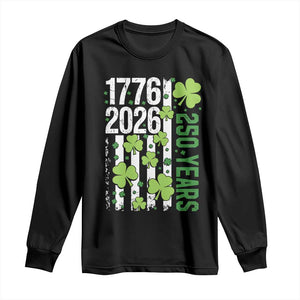 Irish American 250 Years 1776 2026 Patriotic Shamrock Long Sleeve Shirt St Patricks Day Ameria 250th Anniversary TS02 Black Print Your Wear