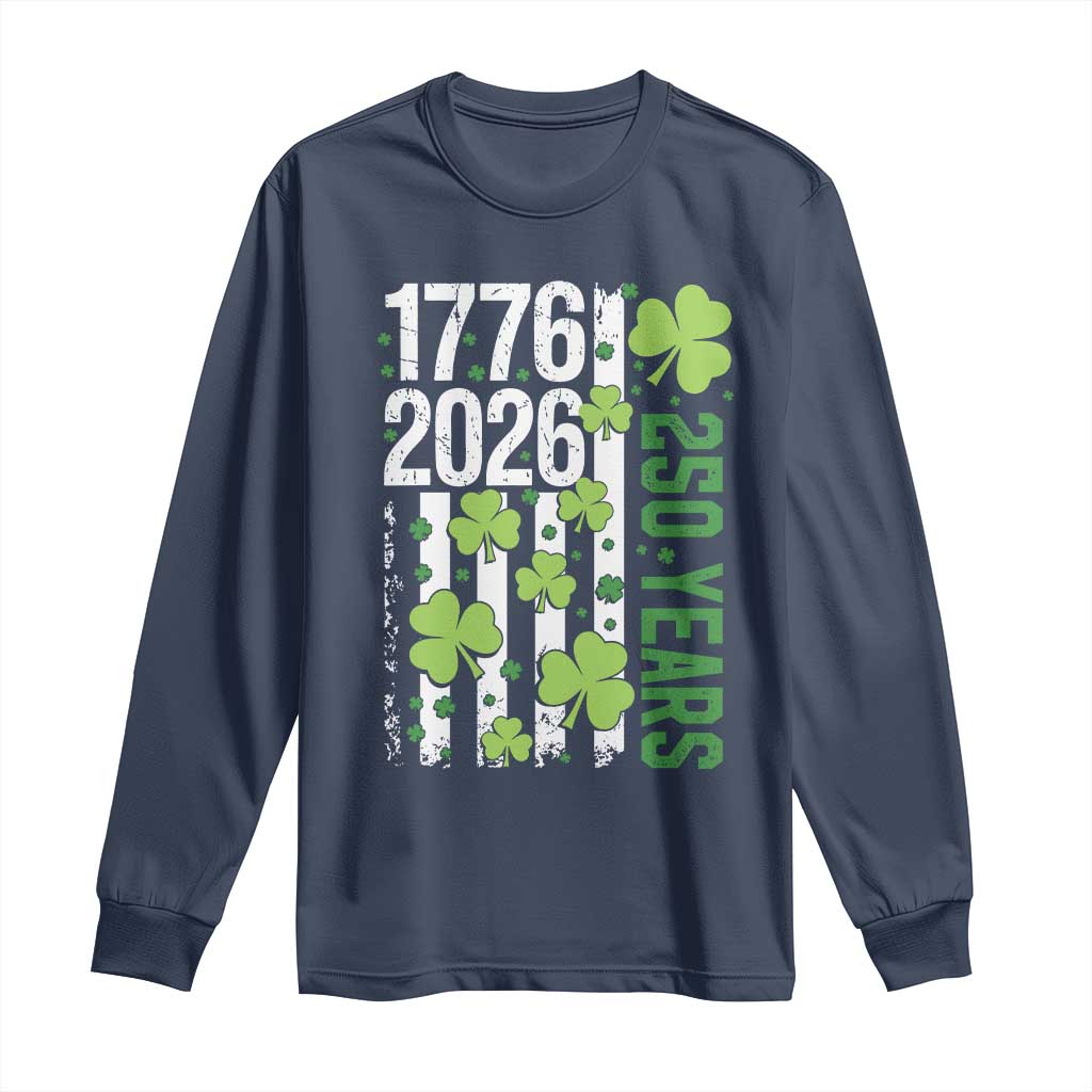 Irish American 250 Years 1776 2026 Patriotic Shamrock Long Sleeve Shirt St Patricks Day Ameria 250th Anniversary TS02 Navy Print Your Wear