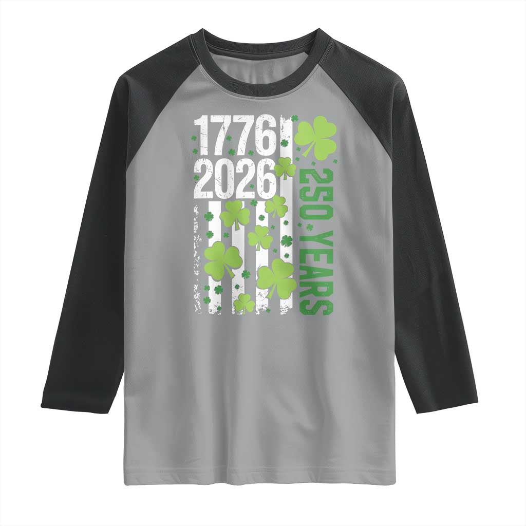 Irish American 250 Years 1776 2026 Patriotic Shamrock Raglan Shirt St Patricks Day Ameria 250th Anniversary TS02 Sport Gray Black Print Your Wear