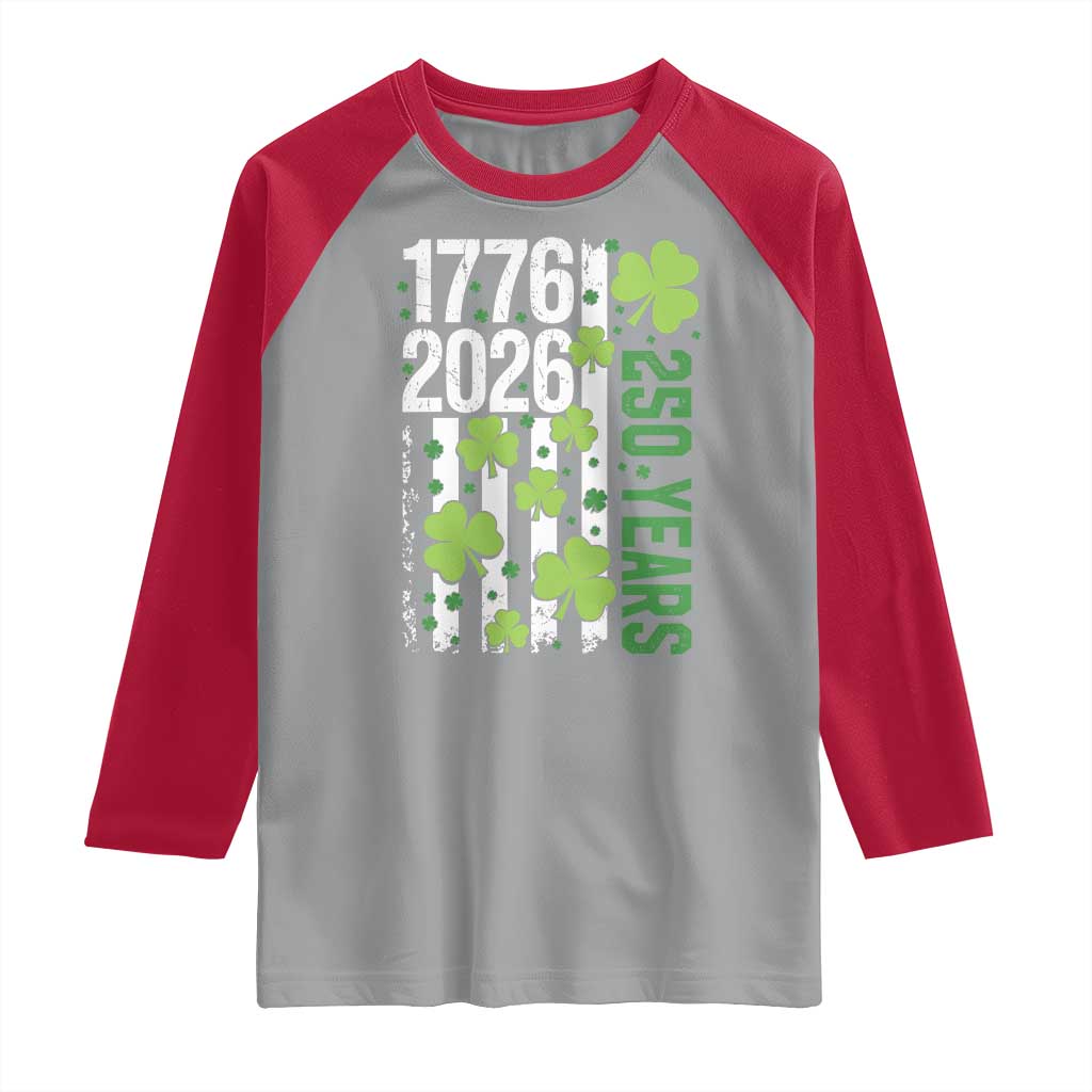 Irish American 250 Years 1776 2026 Patriotic Shamrock Raglan Shirt St Patricks Day Ameria 250th Anniversary TS02 Sport Gray Red Print Your Wear
