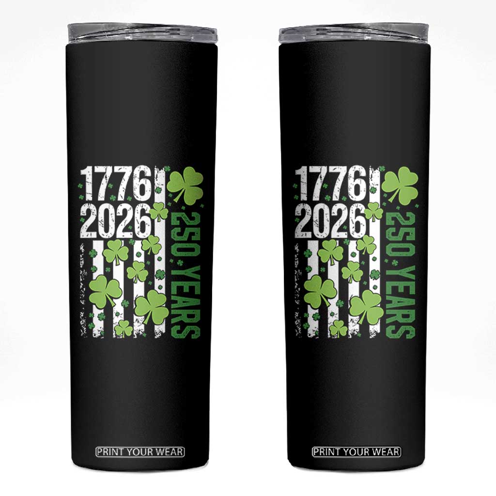 Irish American 250 Years 1776 2026 Patriotic Shamrock Skinny Tumbler St Patricks Day Ameria 250th Anniversary TS02 Black Print Your Wear