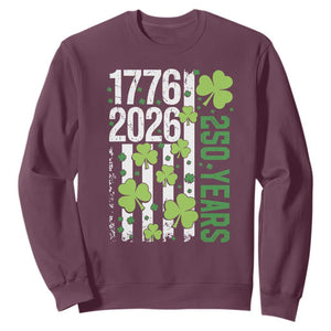 Irish American 250 Years 1776 2026 Patriotic Shamrock Sweatshirt St Patricks Day Ameria 250th Anniversary TS02 Maroon Print Your Wear