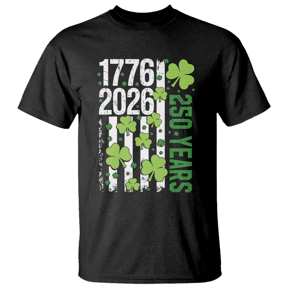 Irish American 250 Years 1776 2026 Patriotic Shamrock T Shirt St Patricks Day Ameria 250th Anniversary TS02 Black Print Your Wear