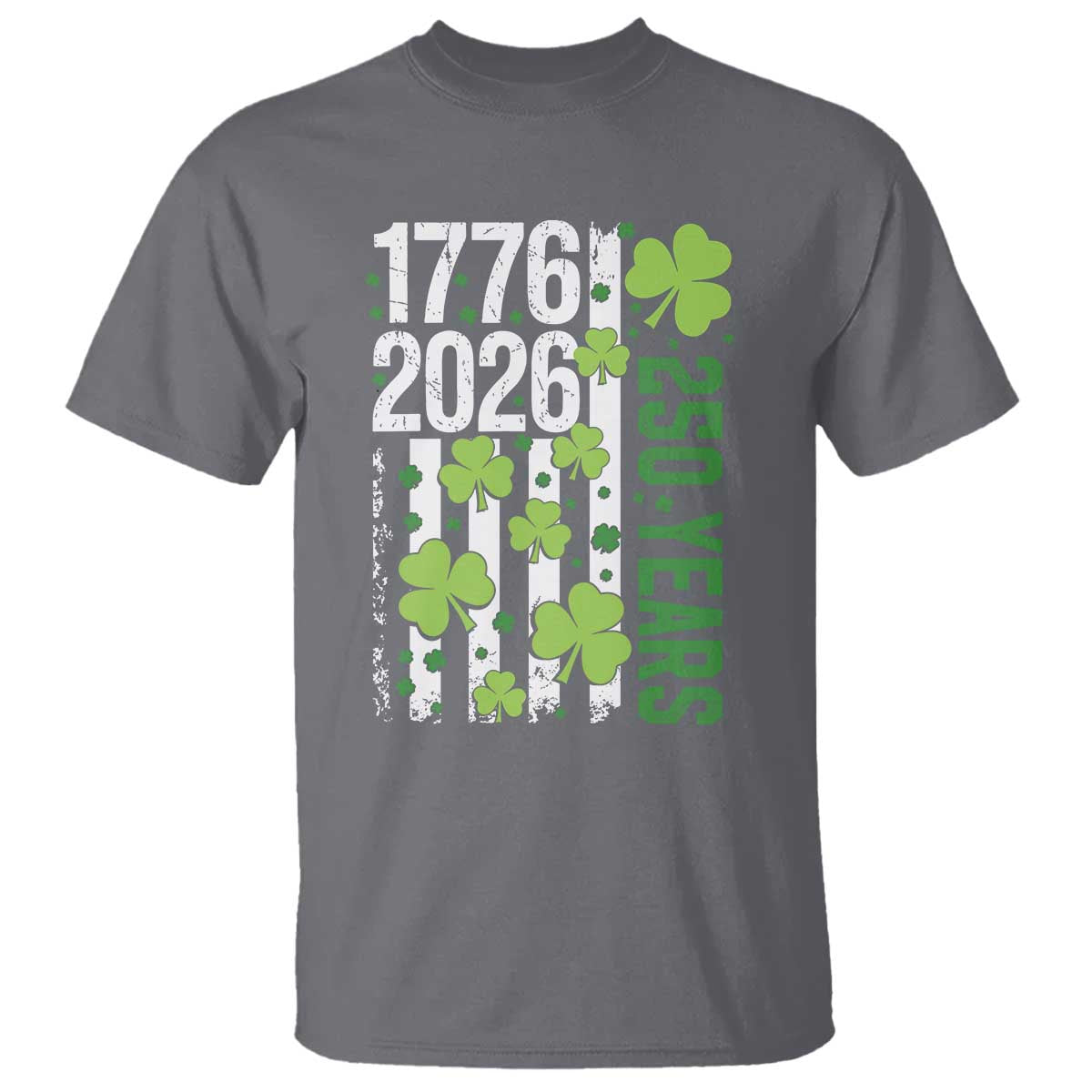 Irish American 250 Years 1776 2026 Patriotic Shamrock T Shirt St Patricks Day Ameria 250th Anniversary TS02 Charcoal Print Your Wear