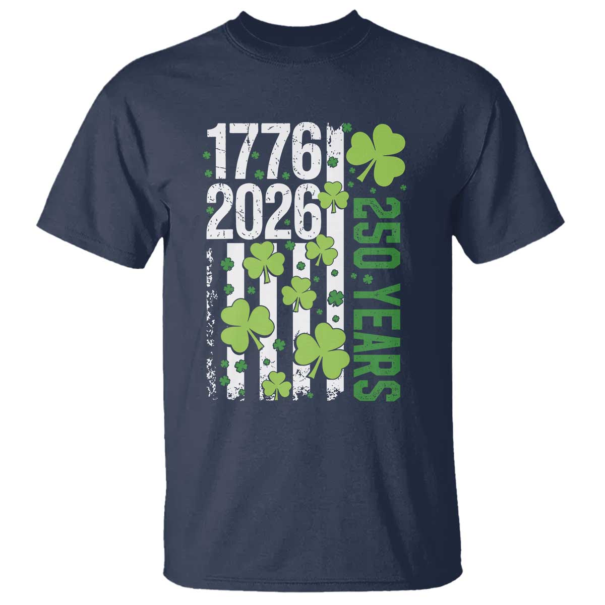 Irish American 250 Years 1776 2026 Patriotic Shamrock T Shirt St Patricks Day Ameria 250th Anniversary TS02 Navy Print Your Wear