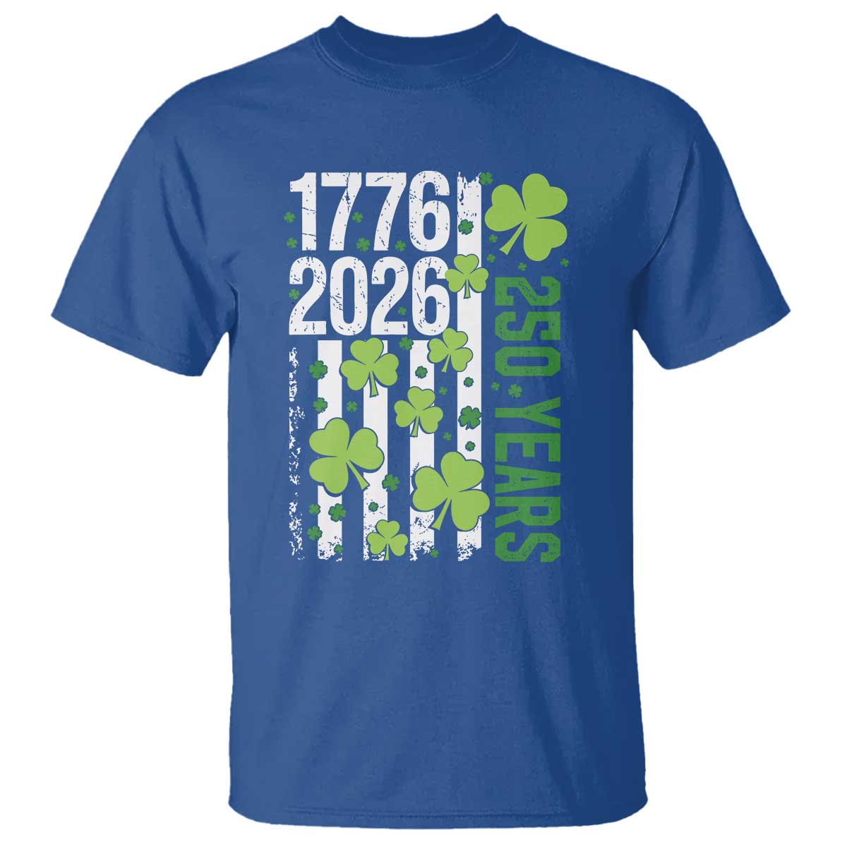 Irish American 250 Years 1776 2026 Patriotic Shamrock T Shirt St Patricks Day Ameria 250th Anniversary TS02 Royal Blue Print Your Wear