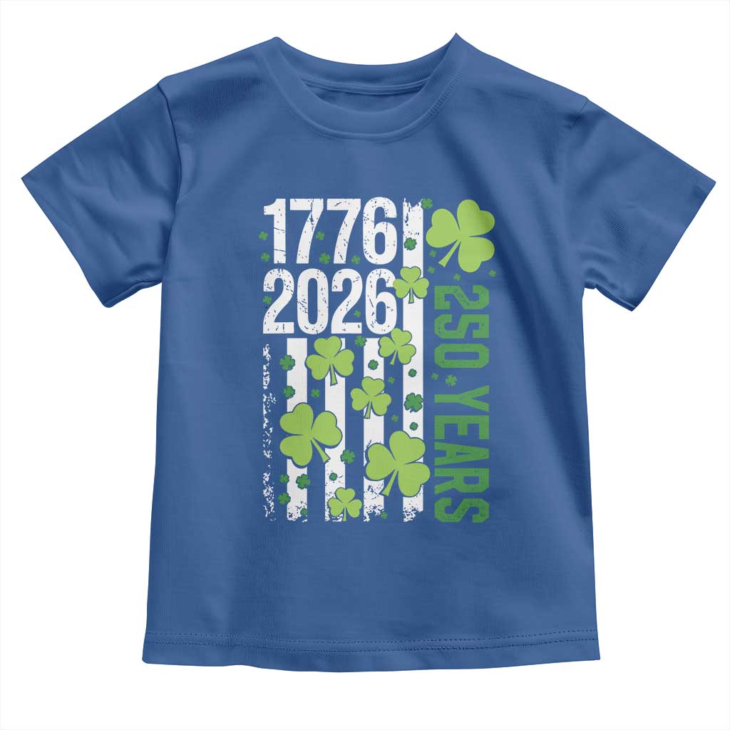 Irish American 250 Years 1776 2026 Patriotic Shamrock Toddler T Shirt St Patricks Day Ameria 250th Anniversary TS02 Royal Blue Print Your Wear