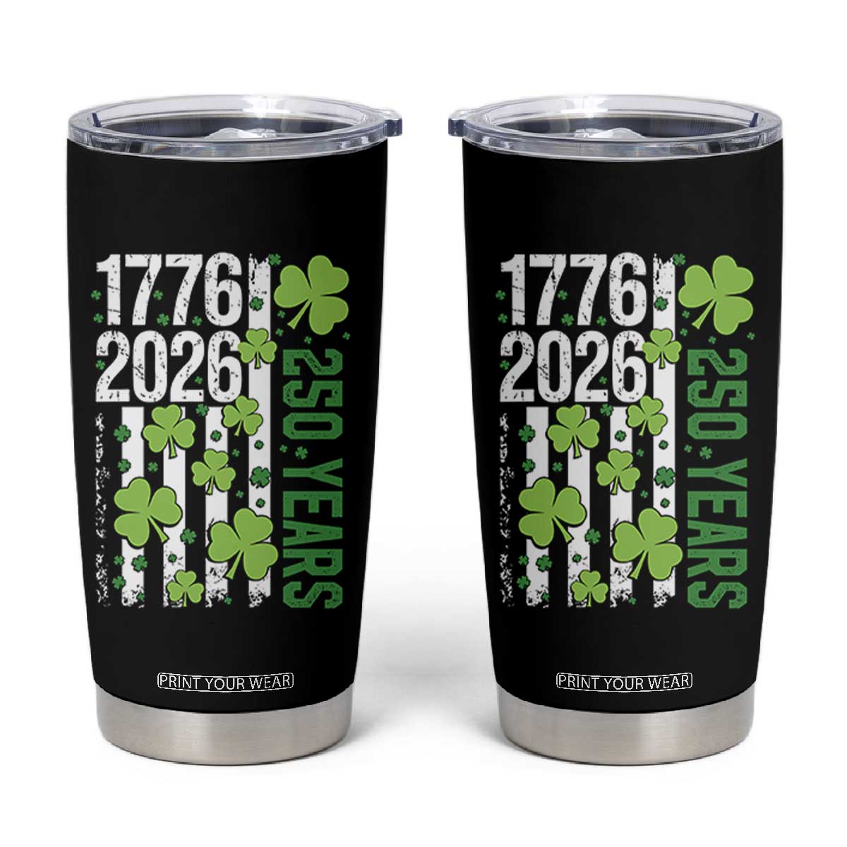 Irish American 250 Years 1776 2026 Patriotic Shamrock Tumbler Cup St Patricks Day Ameria 250th Anniversary TS02 Black Print Your Wear