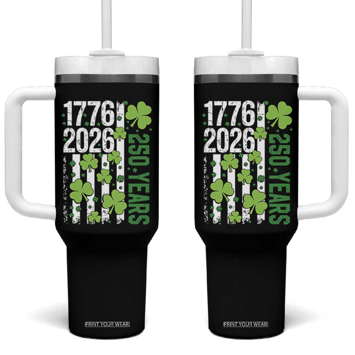 Irish American 250 Years 1776 2026 Patriotic Shamrock Tumbler With Handle St Patricks Day Ameria 250th Anniversary TS02 One Size: 40 oz Black Print Your Wear
