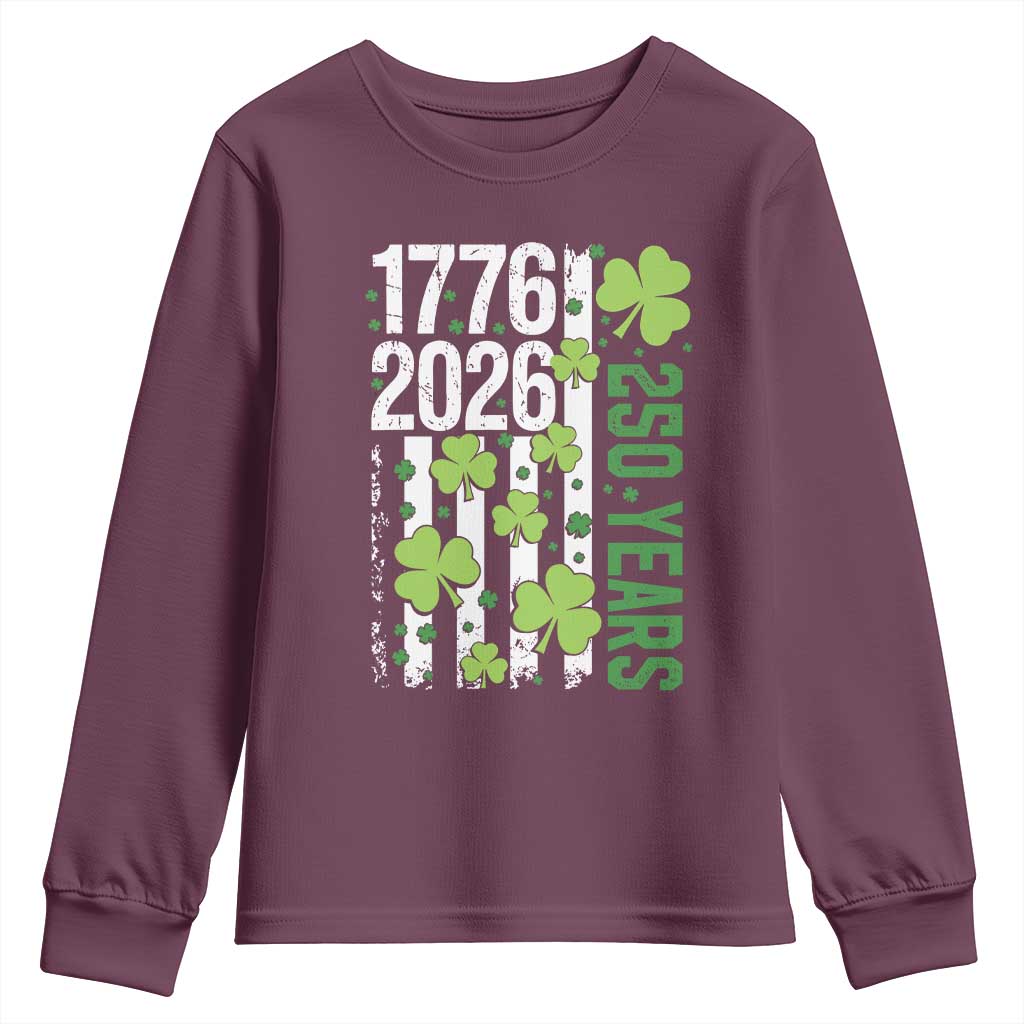 Irish American 250 Years 1776 2026 Patriotic Shamrock Youth Sweatshirt St Patricks Day Ameria 250th Anniversary TS02 Maroon Print Your Wear