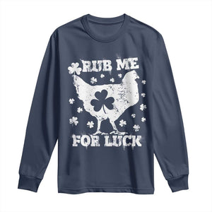 Funny St Patricks Day Long Sleeve Shirt Rub Me For Luck Shamrock Irish Cock Chicken TS02 Navy Print Your Wear