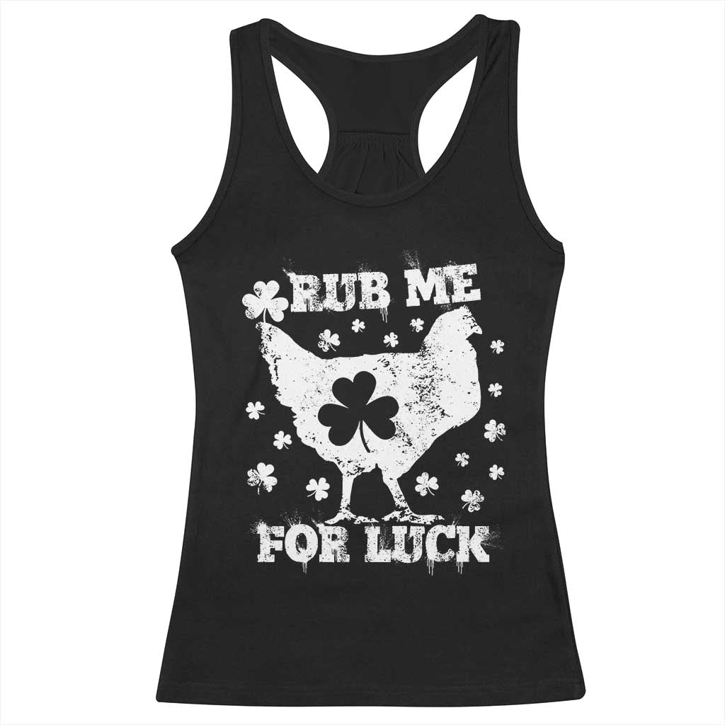Funny St Patricks Day Racerback Tank Top Rub Me For Luck Shamrock Irish Cock Chicken TS02 Black Print Your Wear