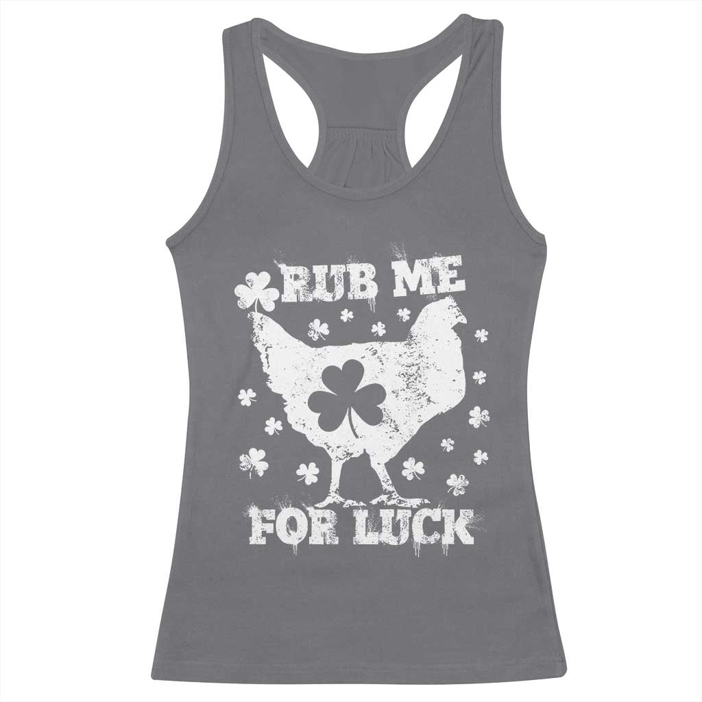 Funny St Patricks Day Racerback Tank Top Rub Me For Luck Shamrock Irish Cock Chicken TS02 Charcoal Print Your Wear