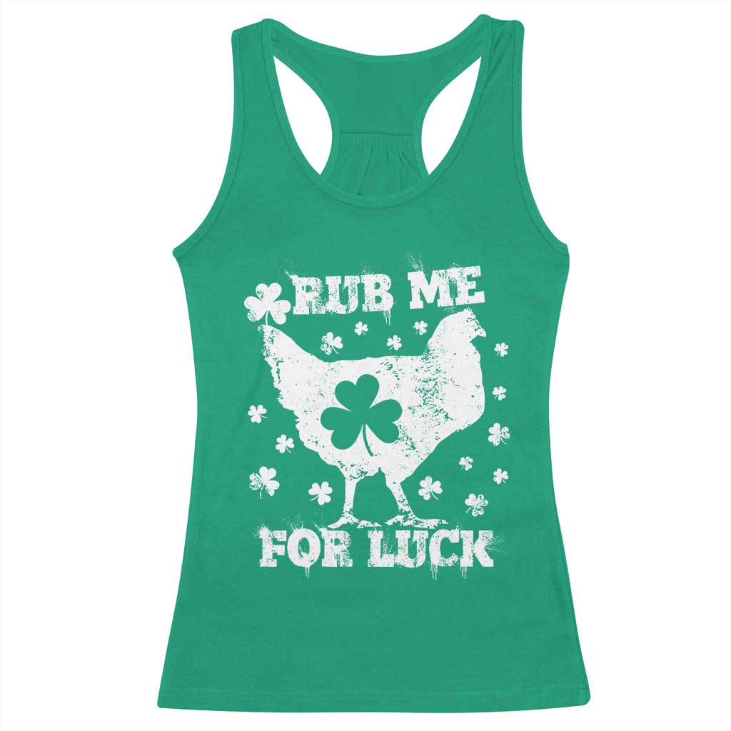 Funny St Patricks Day Racerback Tank Top Rub Me For Luck Shamrock Irish Cock Chicken TS02 Irish Green Print Your Wear