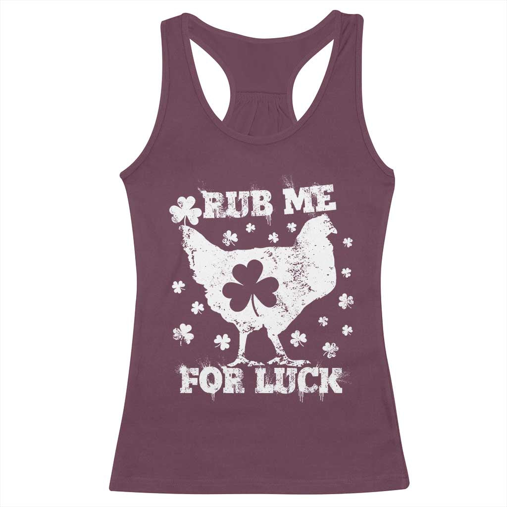 Funny St Patricks Day Racerback Tank Top Rub Me For Luck Shamrock Irish Cock Chicken TS02 Maroon Print Your Wear