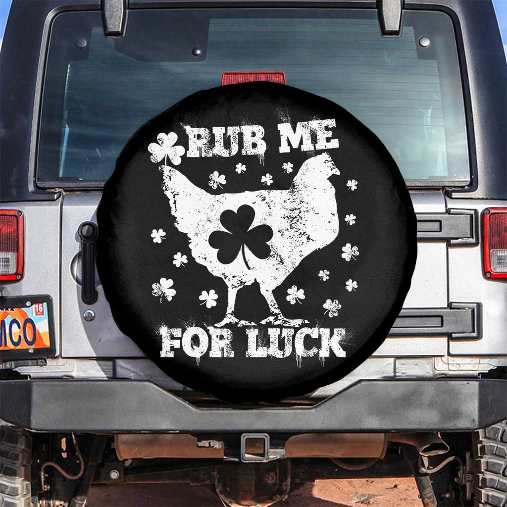 Funny St Patricks Day Spare Tire Cover Rub Me For Luck Shamrock Irish Cock Chicken TS02 No hole Black Print Your Wear