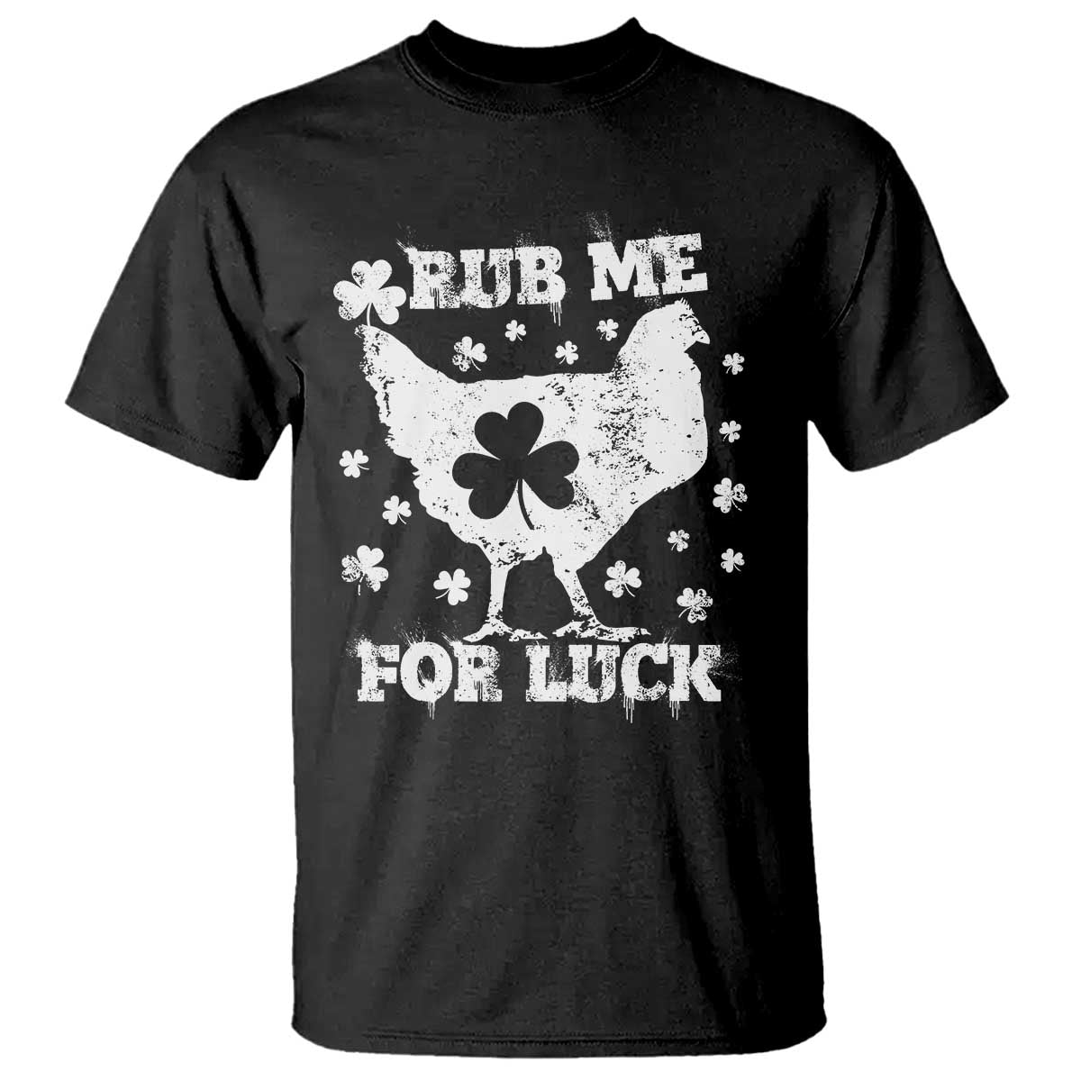 Funny St Patricks Day T Shirt Rub Me For Luck Shamrock Irish Cock Chicken TS02 Black Print Your Wear