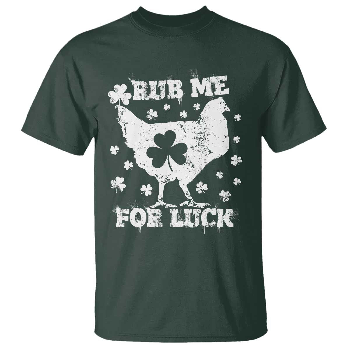 Funny St Patricks Day T Shirt Rub Me For Luck Shamrock Irish Cock Chicken TS02 Dark Forest Green Print Your Wear