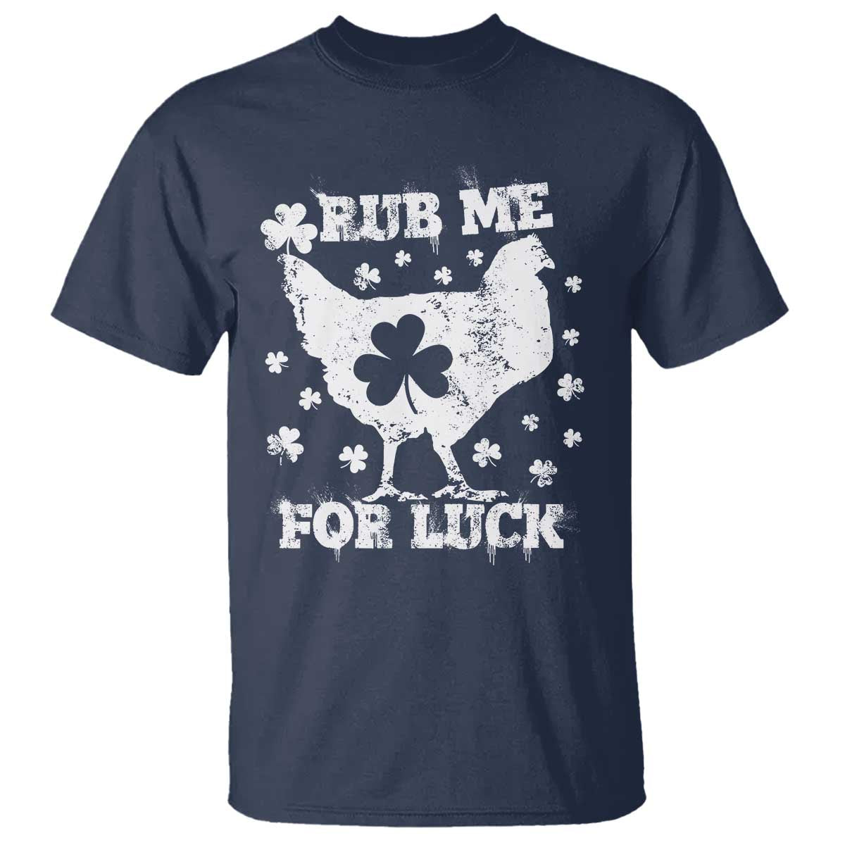 Funny St Patricks Day T Shirt Rub Me For Luck Shamrock Irish Cock Chicken TS02 Navy Print Your Wear