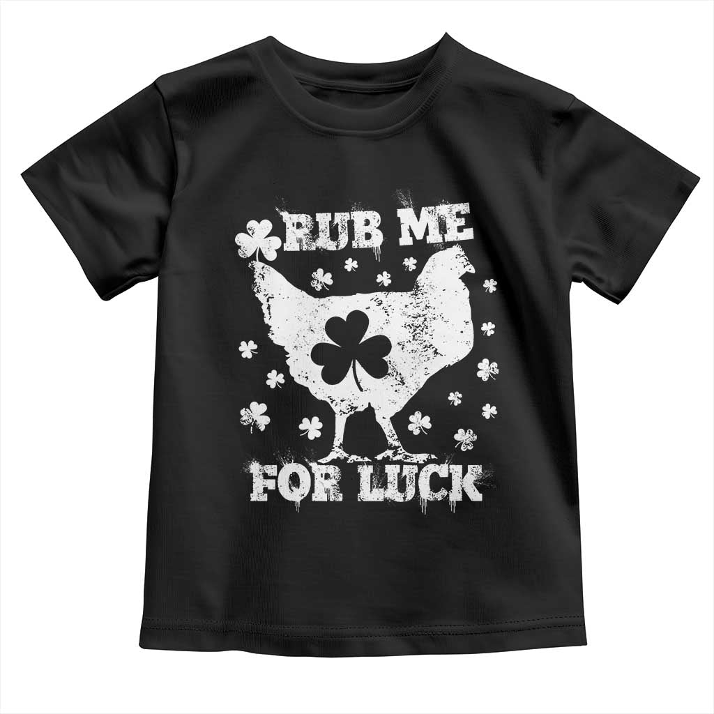 Funny St Patricks Day Toddler T Shirt Rub Me For Luck Shamrock Irish Cock Chicken TS02 Black Print Your Wear