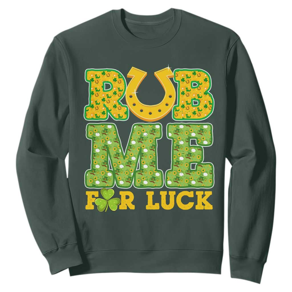 Funny St Patricks Day Sweatshirt Rub Me For Luck Shamrock Adult Humor TS02 Dark Forest Green Print Your Wear