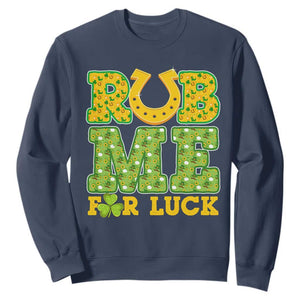 Funny St Patricks Day Sweatshirt Rub Me For Luck Shamrock Adult Humor TS02 Navy Print Your Wear