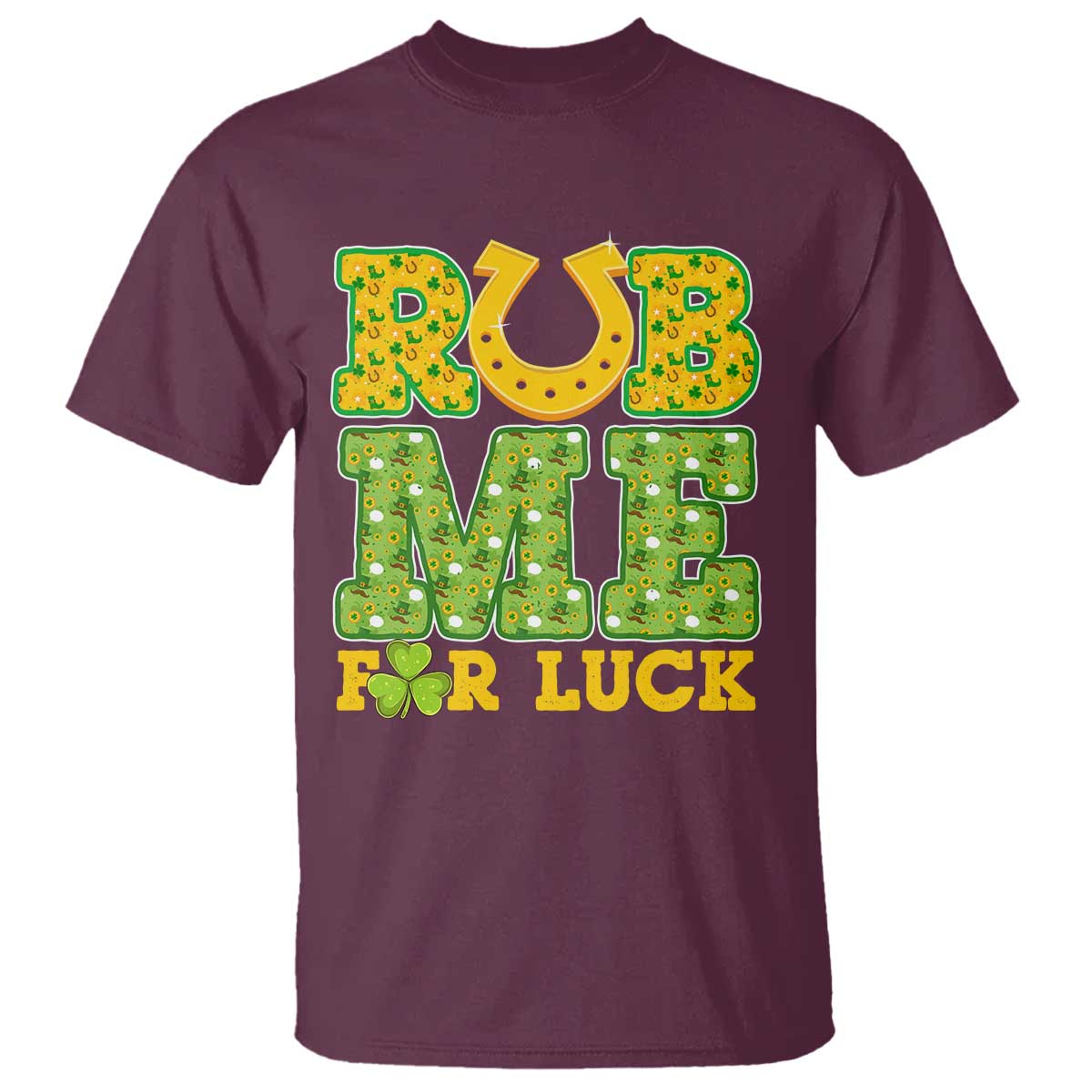 Funny St Patricks Day T Shirt Rub Me For Luck Shamrock Adult Humor TS02 Maroon Print Your Wear