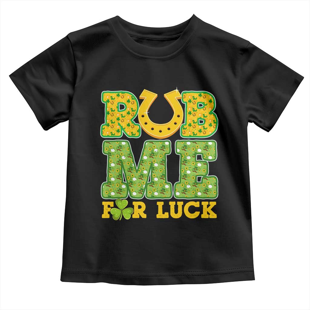 Funny St Patricks Day Toddler T Shirt Rub Me For Luck Shamrock Adult Humor TS02 Black Print Your Wear