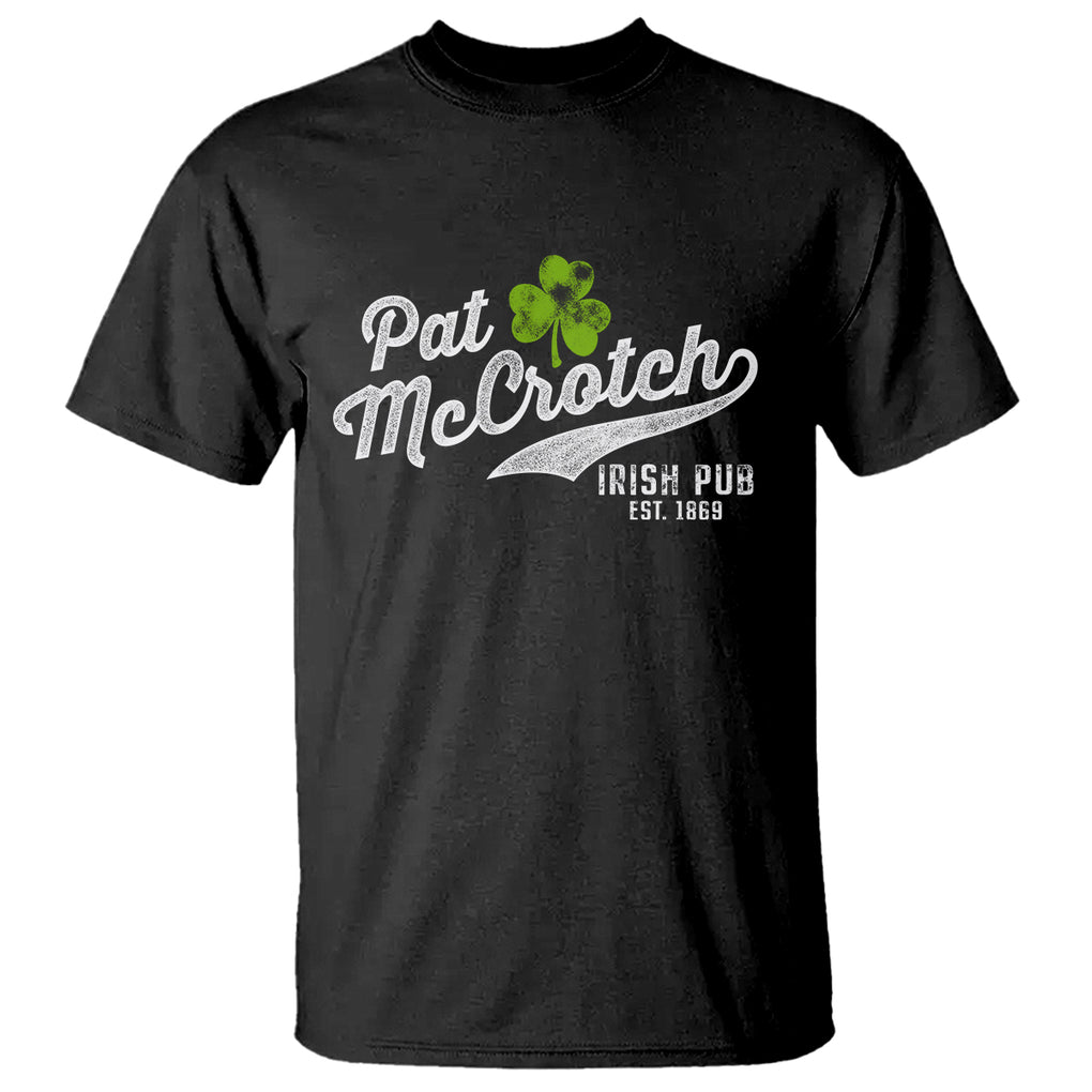 Funny St. Patricks Day T Shirt Pat McCrotch Irish Adult Humor White TS02 Black Printyourwear
