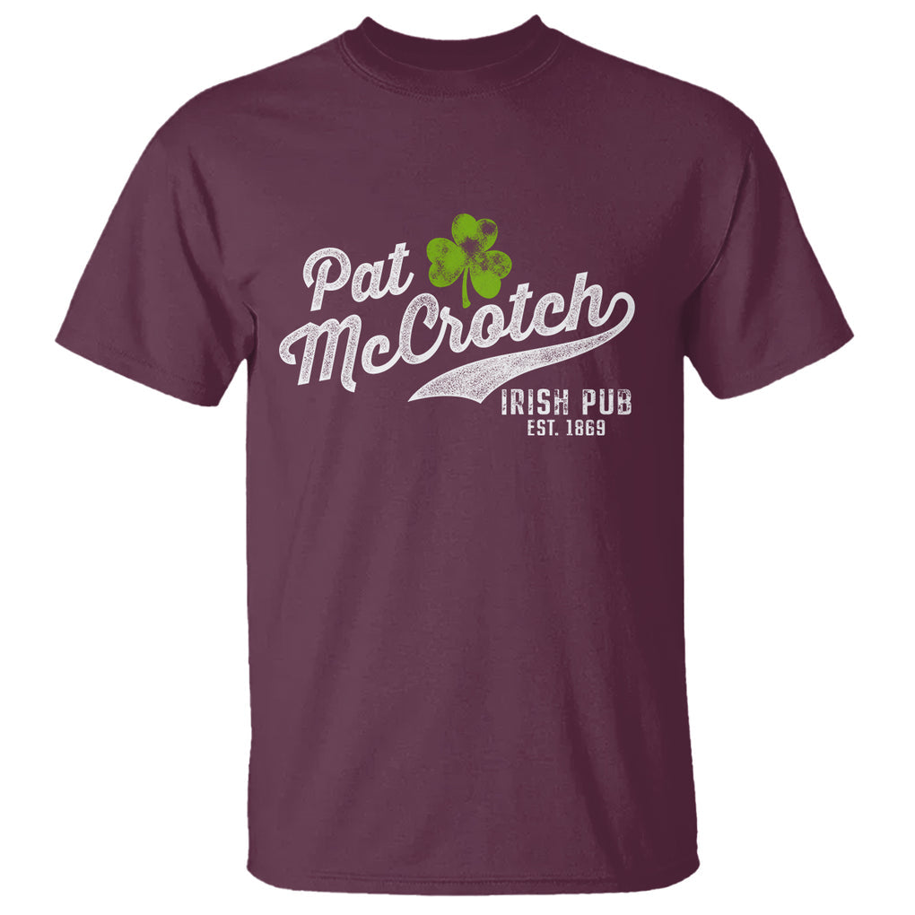 Funny St. Patricks Day T Shirt Pat McCrotch Irish Adult Humor White TS02 Maroon Printyourwear