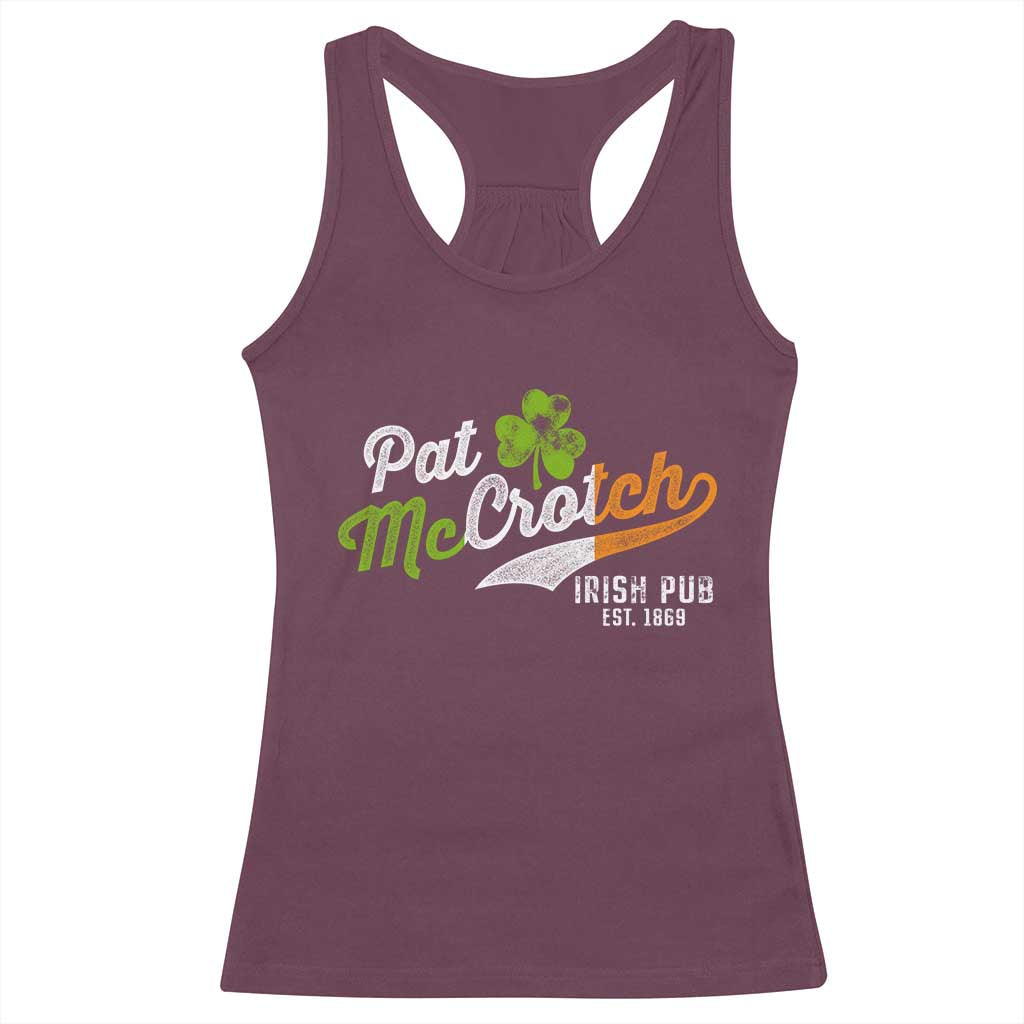 Funny St Patricks Day Racerback Tank Top Pat McCrotch Irish Adult Humor TS02 Maroon Print Your Wear