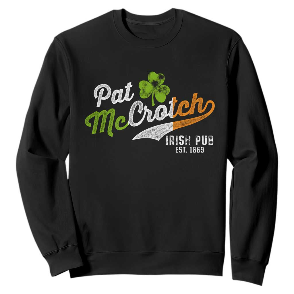Funny St. Patricks Day Sweatshirt Pat McCrotch Irish Adult Humor TS02 Black Printyourwear