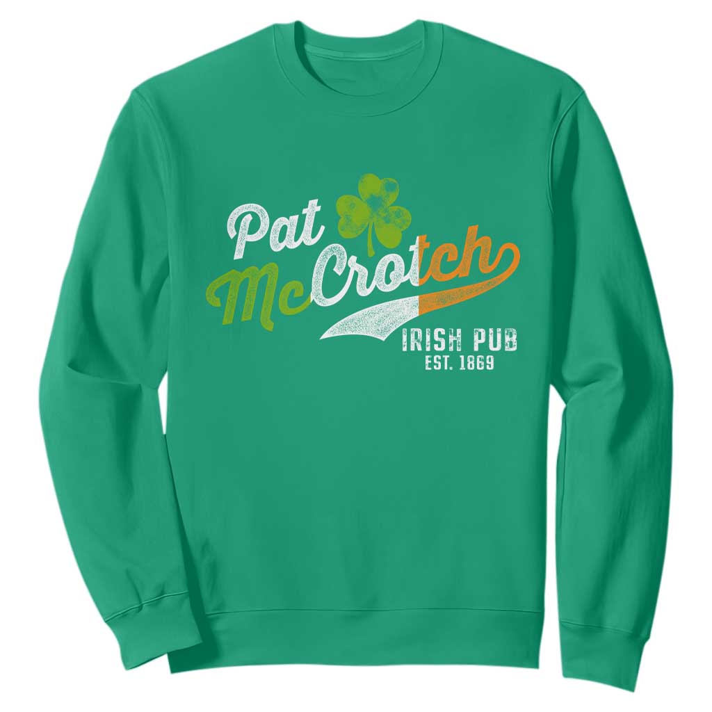 Funny St. Patricks Day Sweatshirt Pat McCrotch Irish Adult Humor TS02 Irish Green Printyourwear
