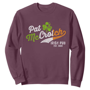 Funny St. Patricks Day Sweatshirt Pat McCrotch Irish Adult Humor TS02 Maroon Printyourwear
