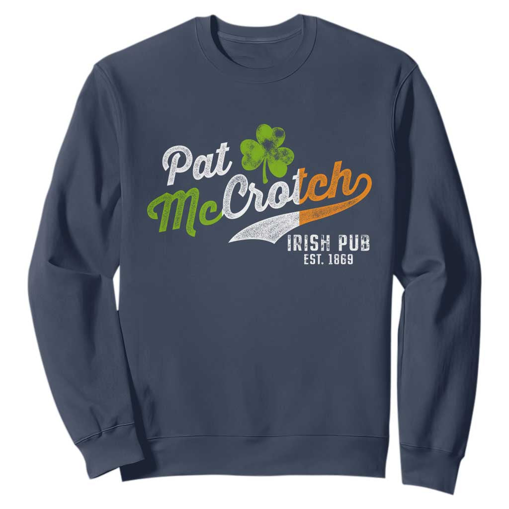 Funny St. Patricks Day Sweatshirt Pat McCrotch Irish Adult Humor TS02 Navy Printyourwear